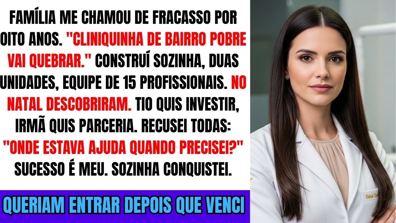 Construí Minha Clínica Do Zero — Agora Família Quer Entrar Depois De Anos Me Chamando De Fracasso