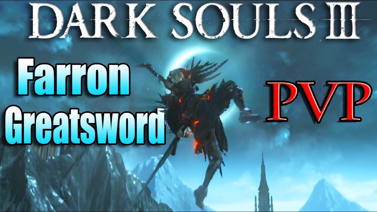 Dark Souls 3: Farron Greatsword PvP - THE MOST EPIC MATCH IN HISTORY