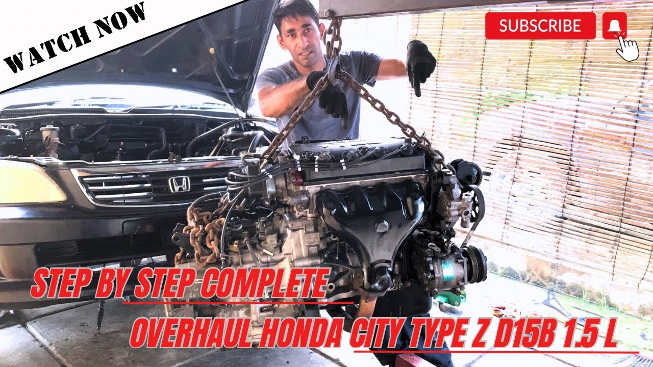 Complete Step by step Overhaul Honda City Type Z D15B 1.5 L