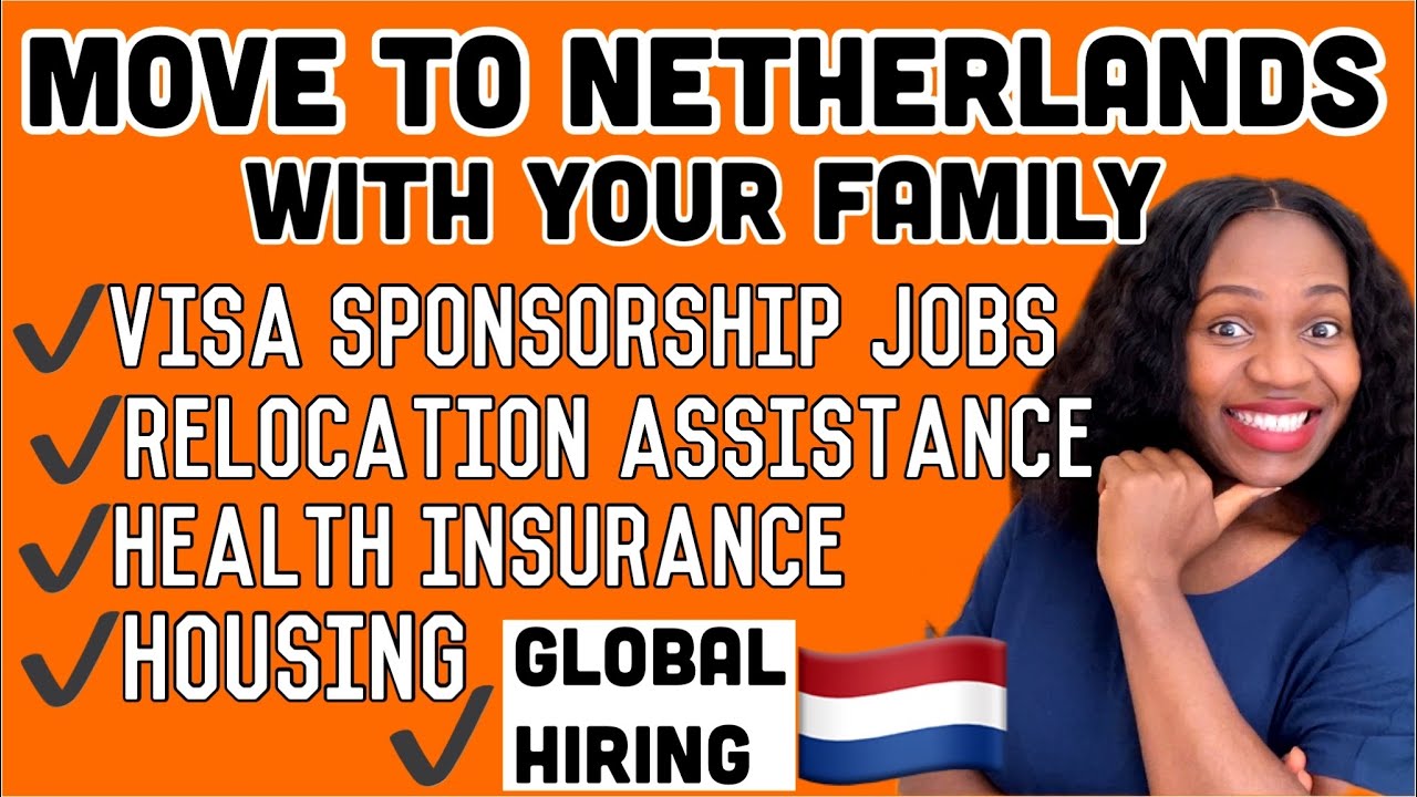 NETHERLANDS WORK VISA SPONSORSHIP 2022 | HOW TO MOVE TO THE NETHERLANDS WITH FAMILY | COMPANY HIRING