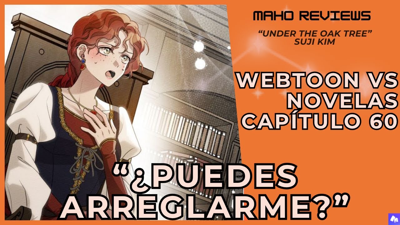 Capítulo 60: ¿Puedes arreglarme?  - Webtoon vs Novelas: 