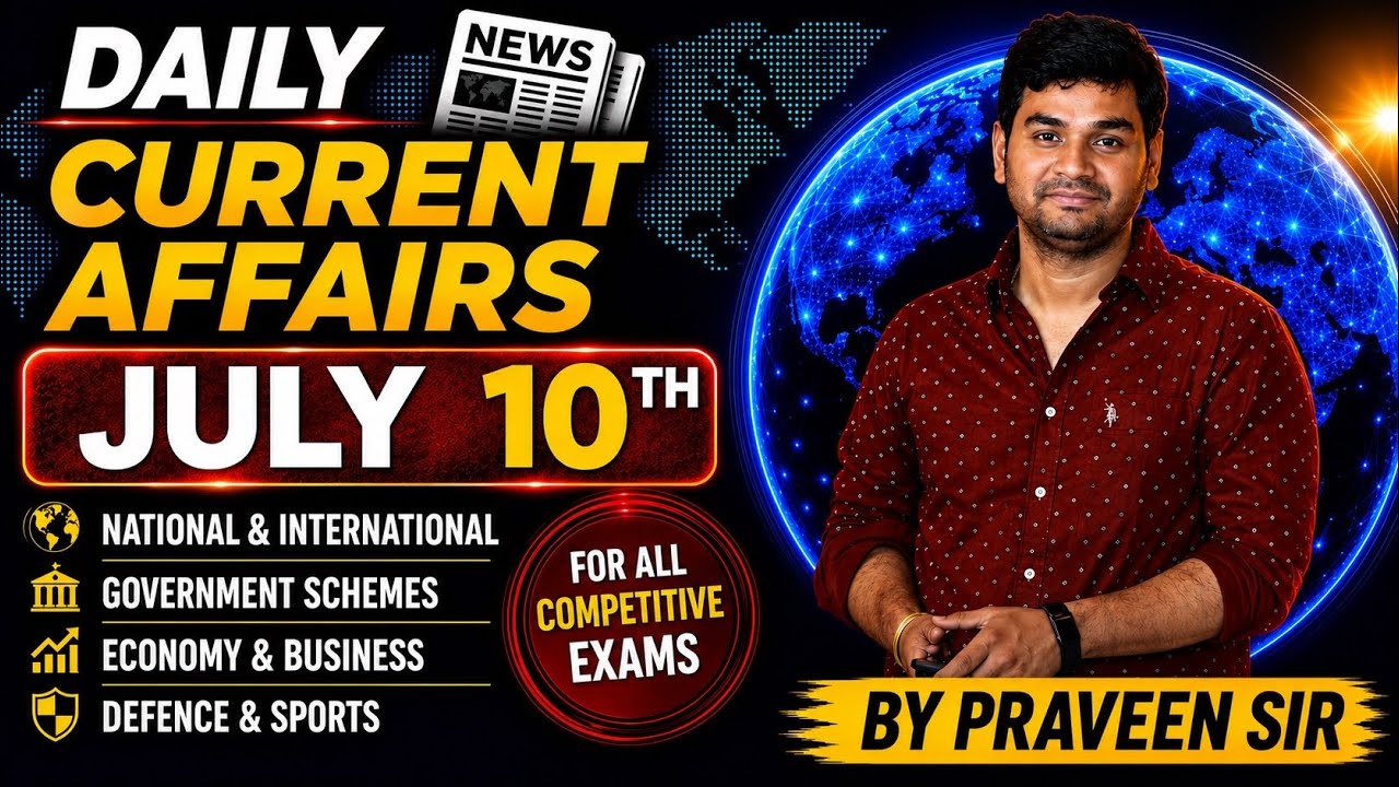 Daily Current Affairs in Telugu | Praveen Sir | 10 JULY 2026| Telugu | Latest GK & News Updates