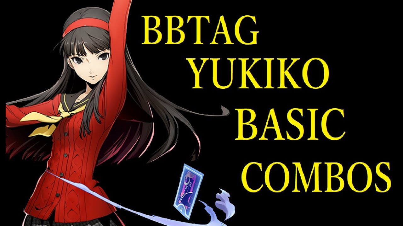 BLAZBLUE CROSS TAG BATTLE YUKIKO BASIC COMBOS【BBTAG 雪子 基礎コンボ】