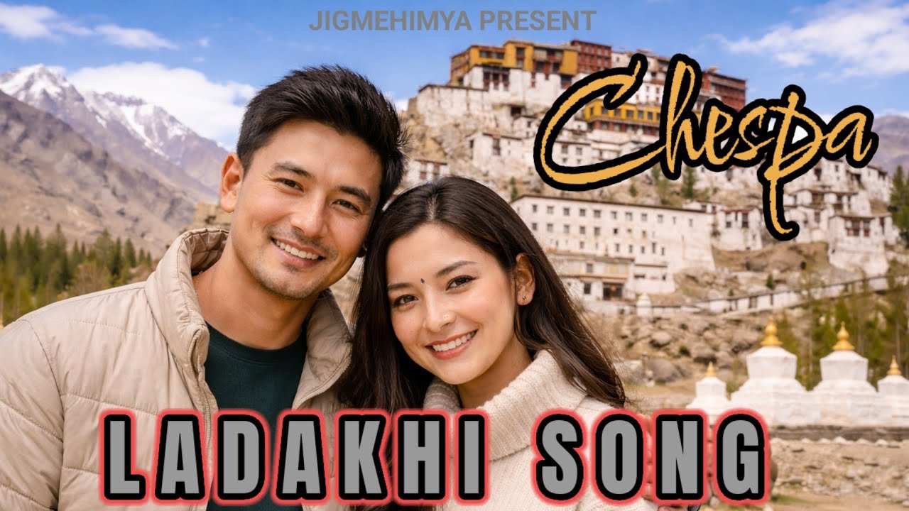 Ladakhi New Song 2026 | Chespa | Jigmehimya 