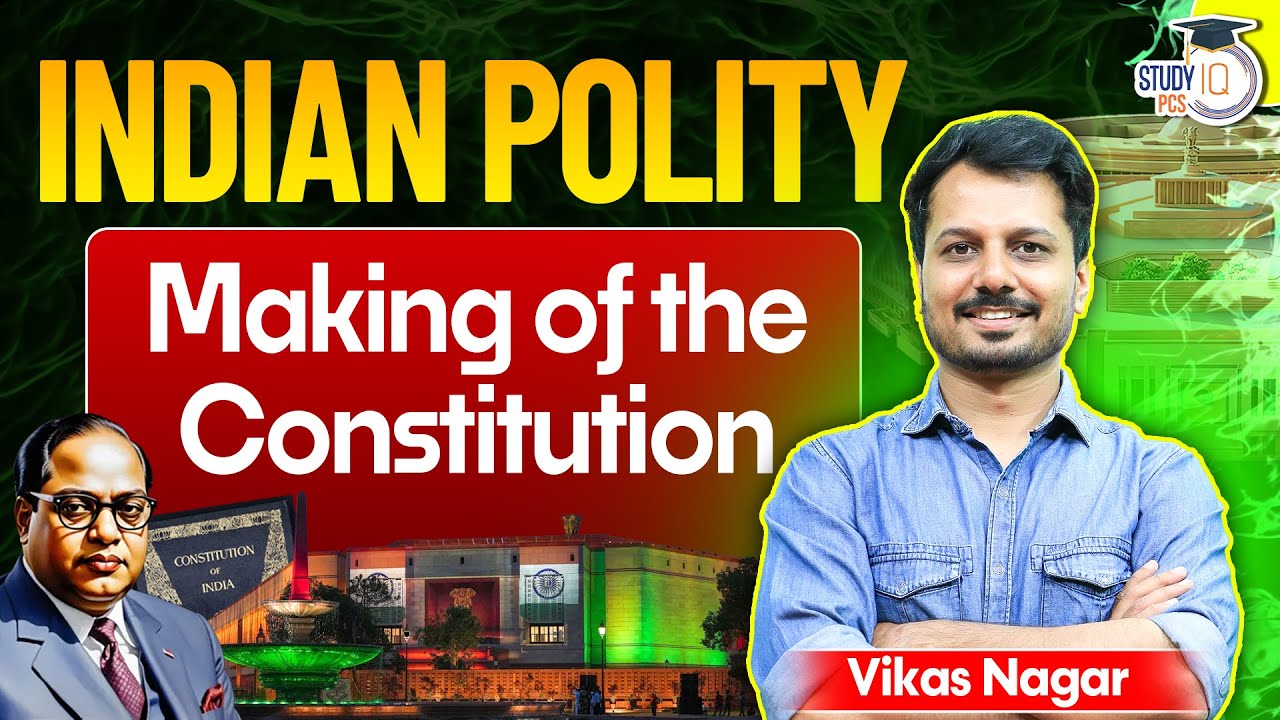 Indian Polity: Making Of The Constitution | By Vikas Sir | StudyIQ PCS