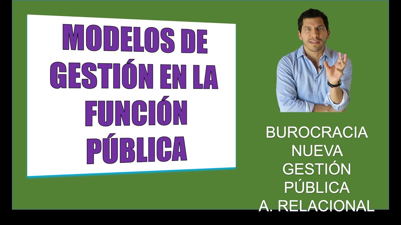 MODELOS DE GESTIÓN EN LA ADMINISTRACIÓN PÚBLICA