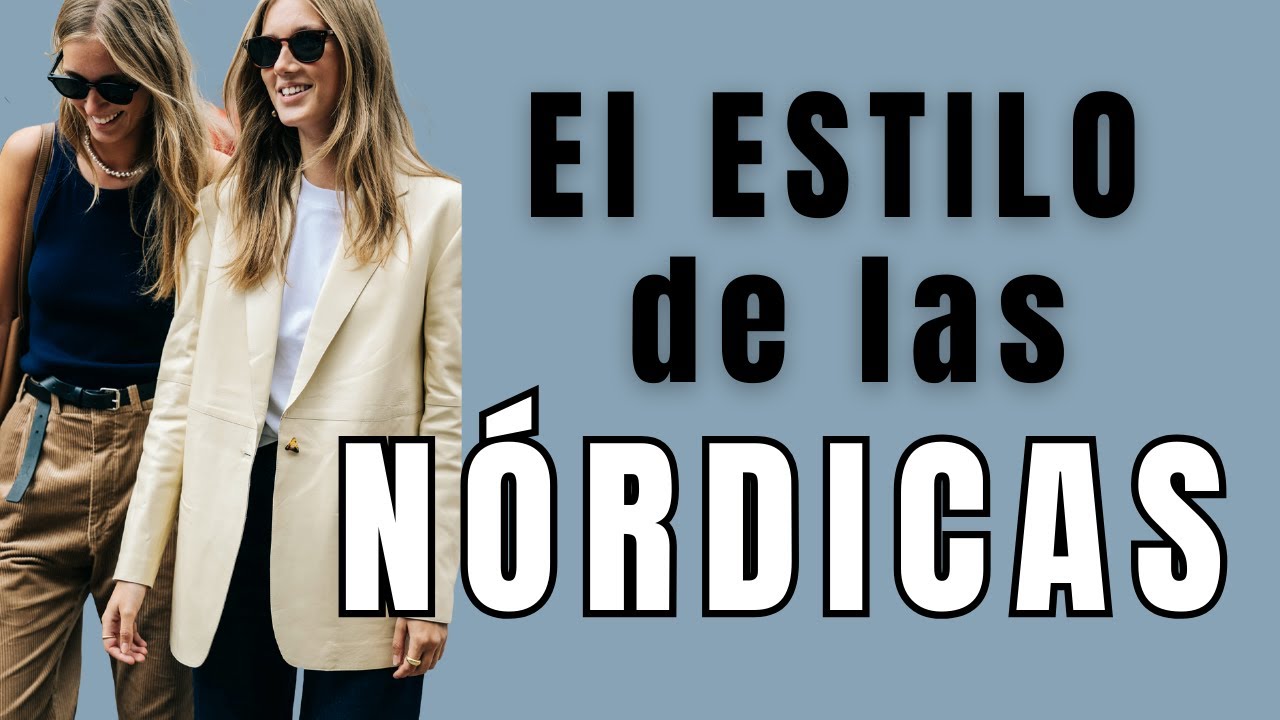 EL ESTILO DE LAS NÓRDICAS, cómo visten, estilo minimalista de ropa/ Estilo con Beatriz