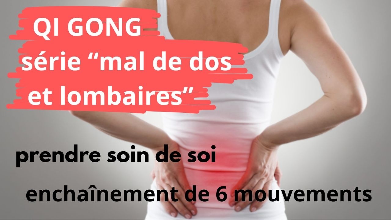 QI GONG SPÉCIAL Mal de Dos et Lombaires 