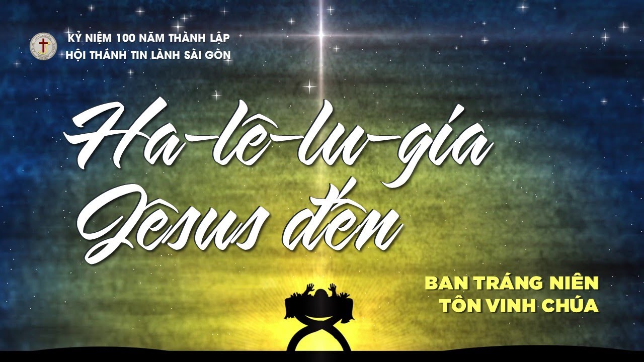 BAN TRÁNG NIÊN TÔN VINH CHÚA | THÁNH CA 569 - HA-LÊ-LU-GIA, JÊSUS ĐẾN | HTTLSAIGON | 24/12/2021