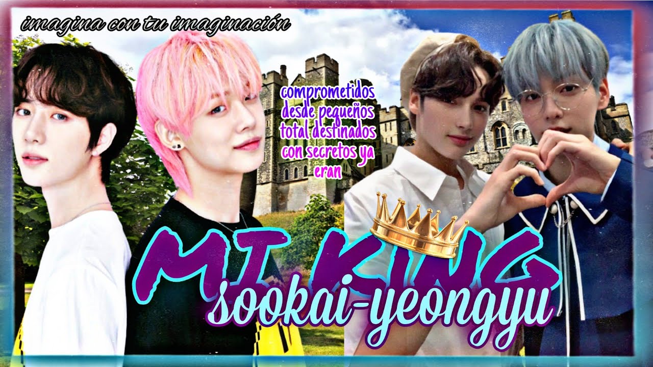 💠imagina con sookai/yeongyu💠omegaverse ⚜MY KING⚜capitulo 2