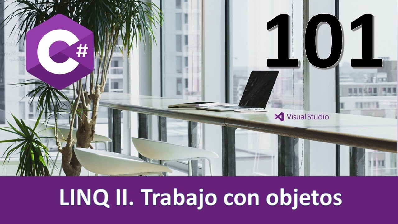 Curso C#. LINQ II. Trabajo con objetos. Vídeo 101