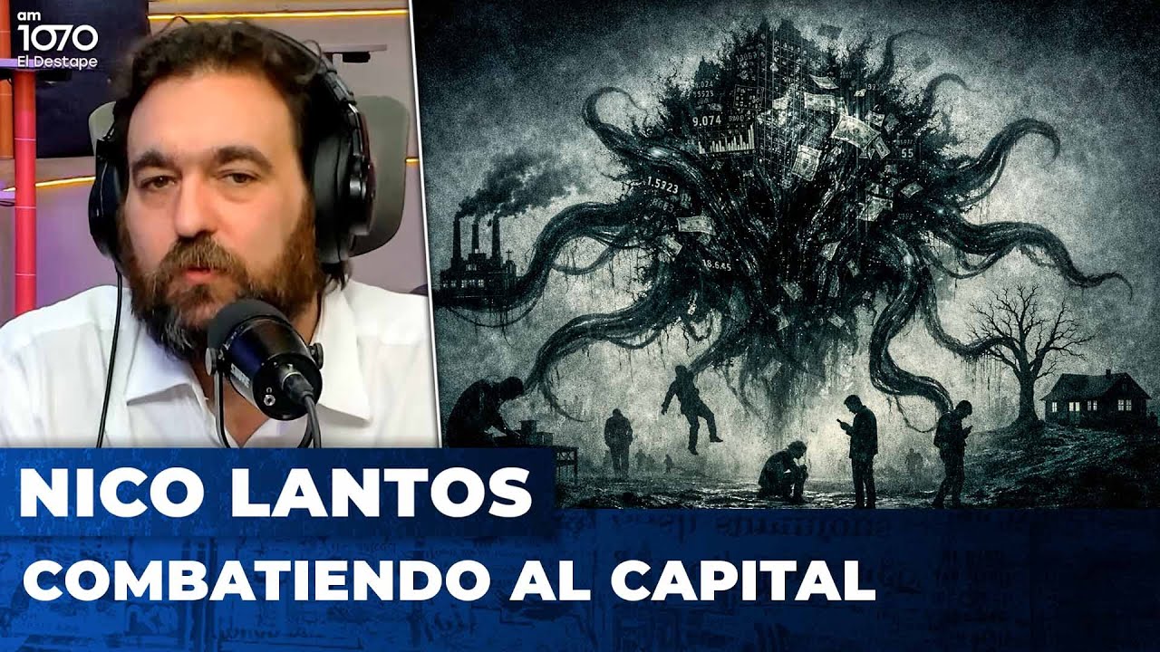 COMBATIENDO AL CAPITAL | El editorial de Nicolás Lantos