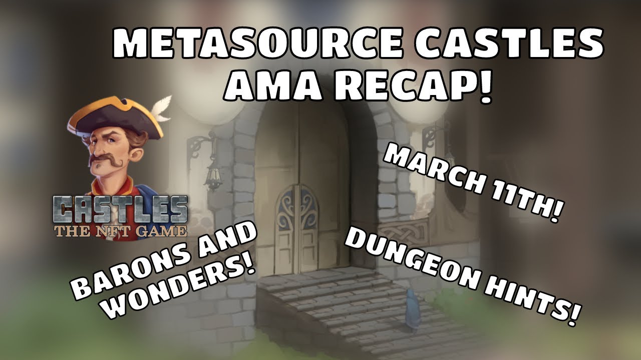 Castles NFT Game | Top Items from March 11th AMA | Dungeons | Barons | Wonders | MetaSource Cards