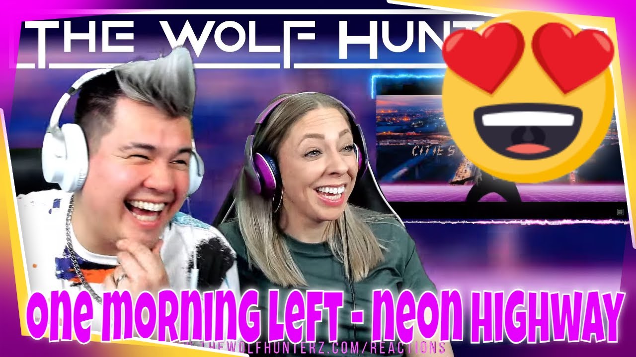 ONE MORNING LEFT - Neon Highway (OFFICIAL VIDEO) THE WOLF HUNTERZ Jon and Dolly Reaction