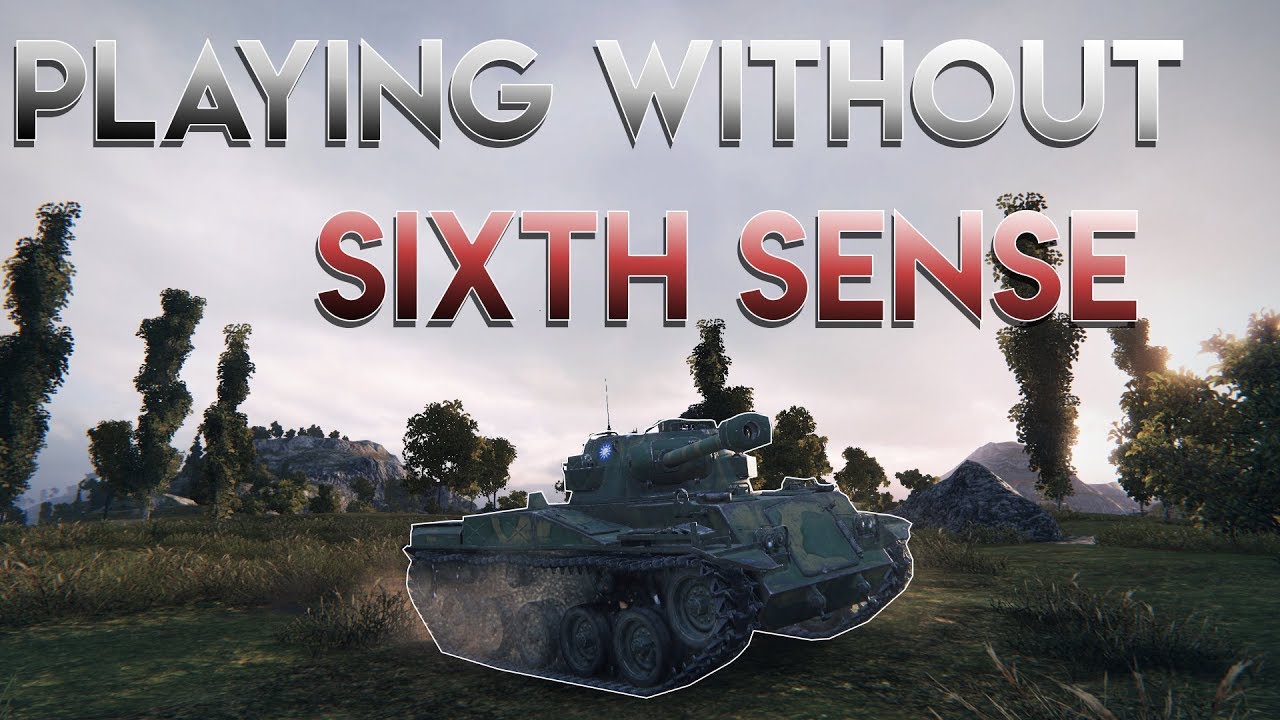 Playing World of Tanks Without Sixth Sense
