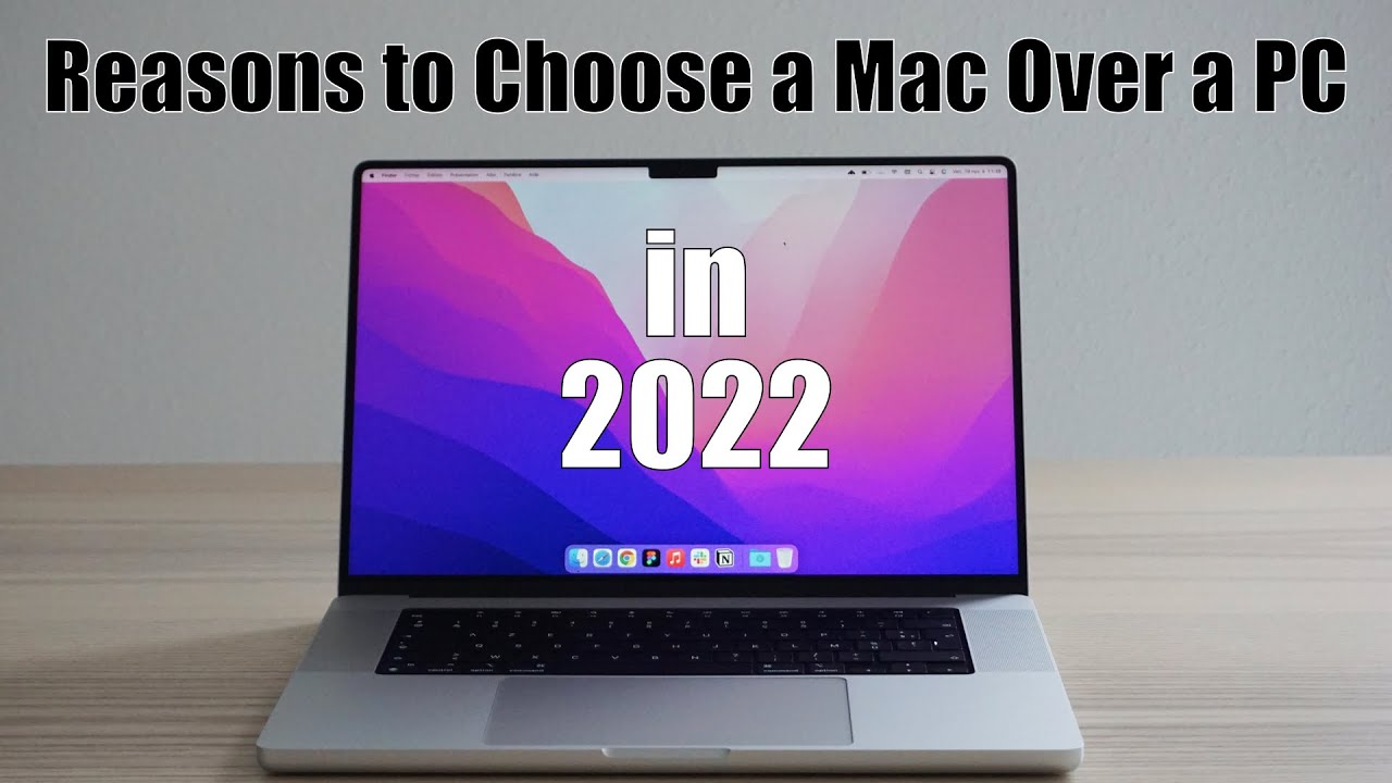 Reasons To Buy a Mac Over a PC in 2022