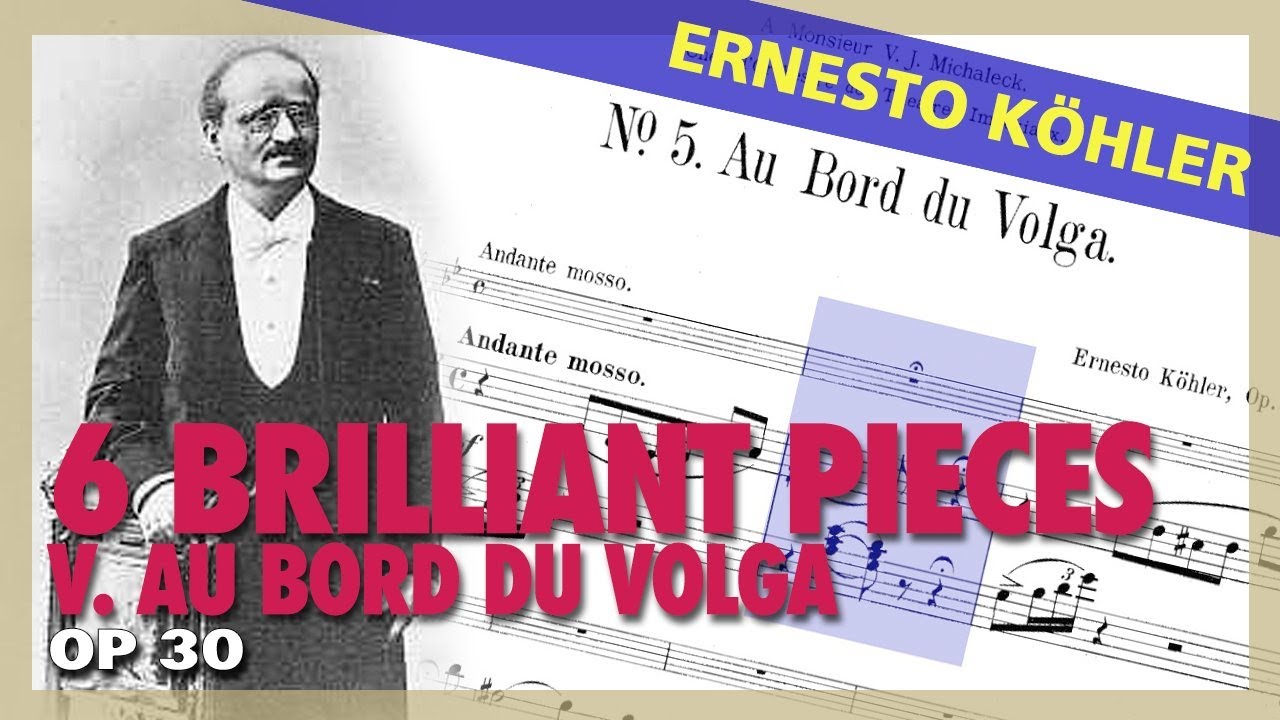🎼 E. KÖHLER - 6 Brilliant Pieces [Op. 30] - V. Au bord du Volga (Sheet Music Scrolling)