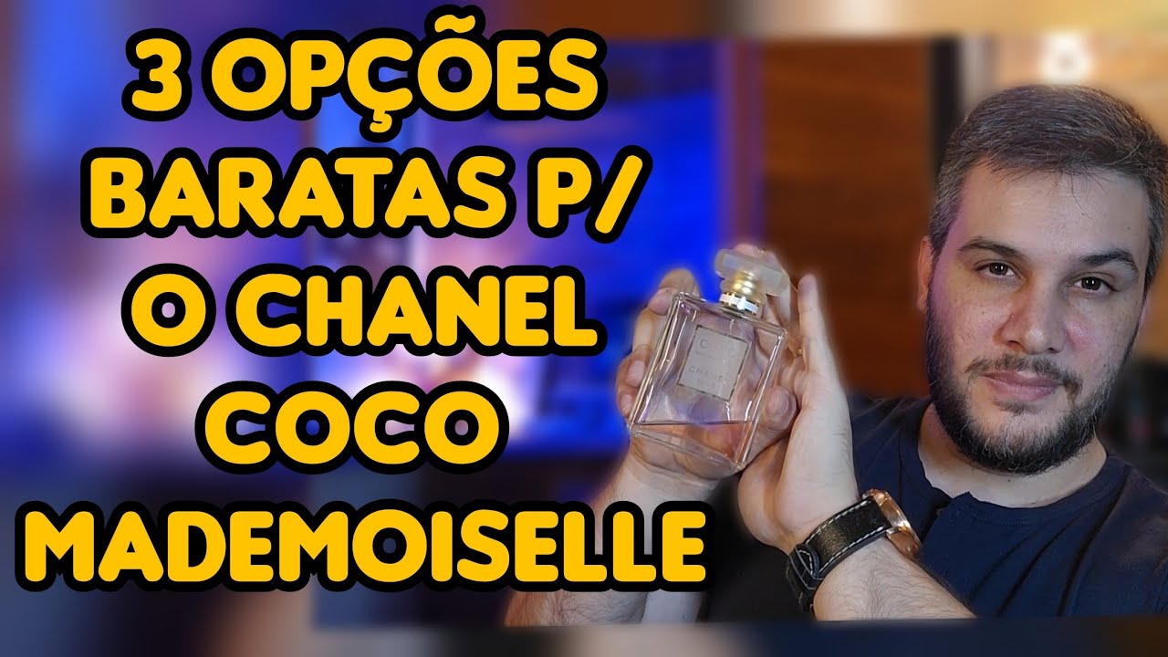 ACHA O COCO MADEMOISELLE CARO? EU TE SALVO COM 3 OPÇÕES BARATAS MARAVILHOSAS! 2 IMPORTADOS E 1 NAC.