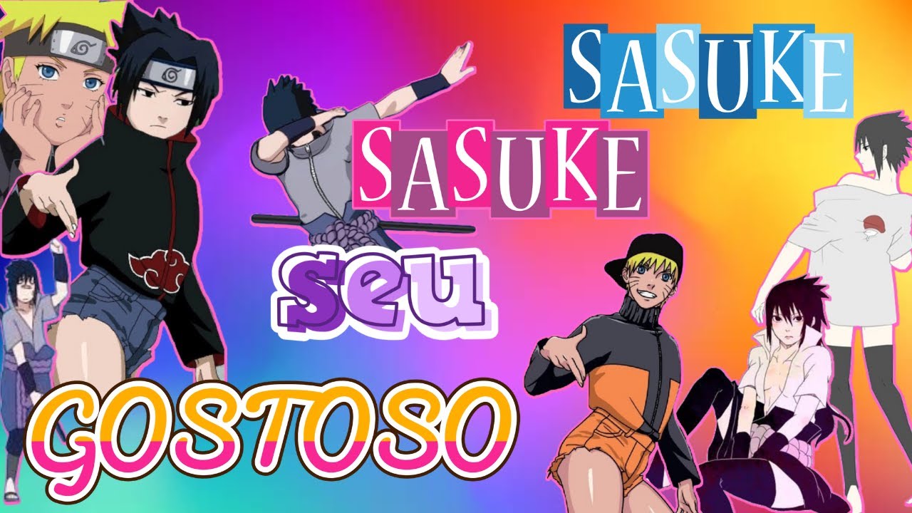 RAP DO SASUKE SASUKE SEU GOSTOSO OBRIGADO NARUTO😏