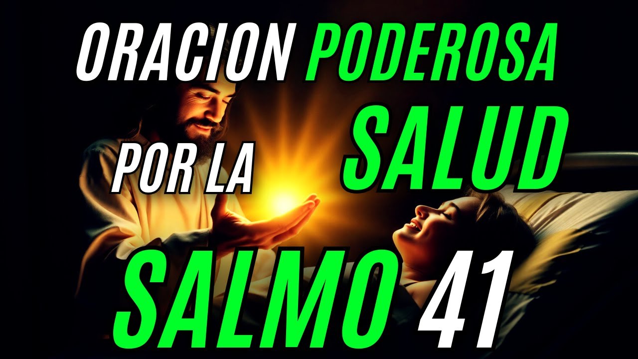 Oración Poderosa de Sanación con el Salmo 41 🙏 Jesús Hoy Te Sana y Te Libera