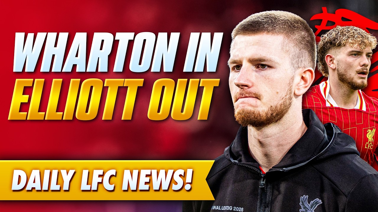 Adam Wharton To Liverpool, Harvey Elliott To Crystal Palace? | Transfer News Update