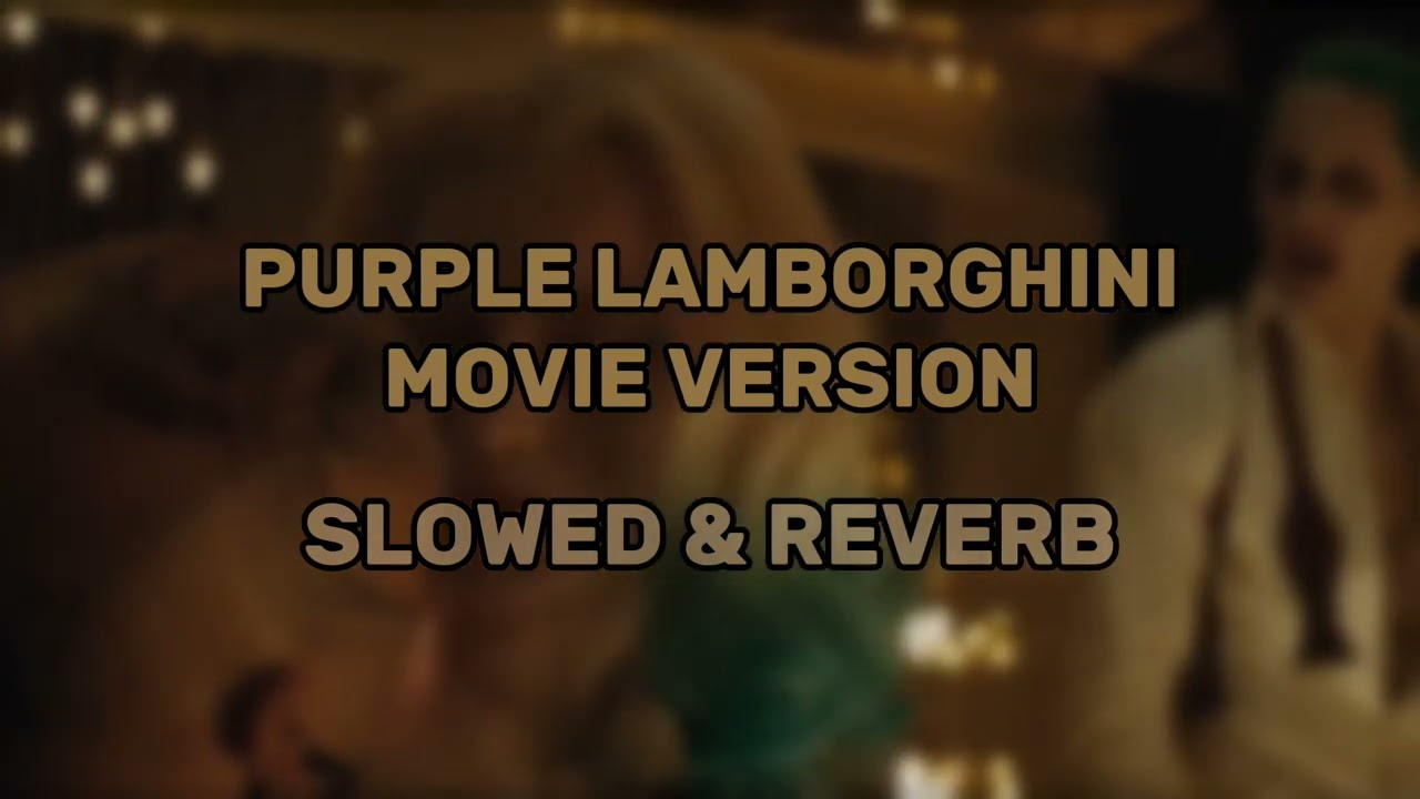 Skrillex & Rick Ross - Purple Lamborghini [Movie Version] // Slowed & Reverb