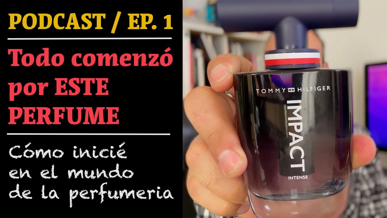 Ep. 1 / Tommy Impact Intense, el comienzo de todo #perfume #tommyimpact #tommyhilfiger
