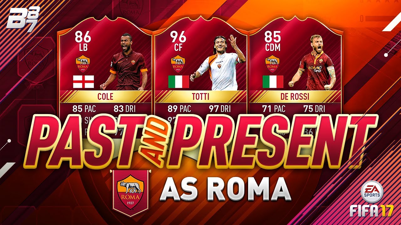 PAST AND PRESENT AS ROMA SQUAD BUILDER! | FIFA 17