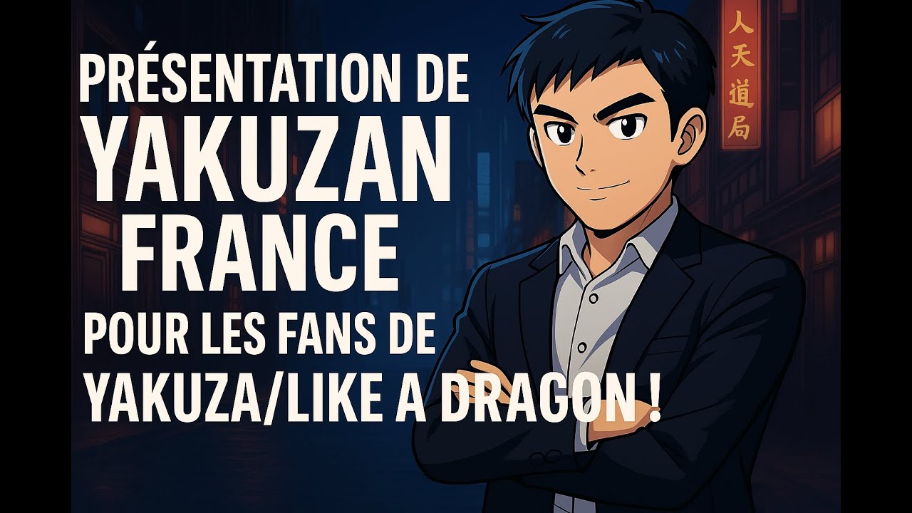 Présentation de Yakuzan France : pour les fans de Yakuza/Like A Dragon !