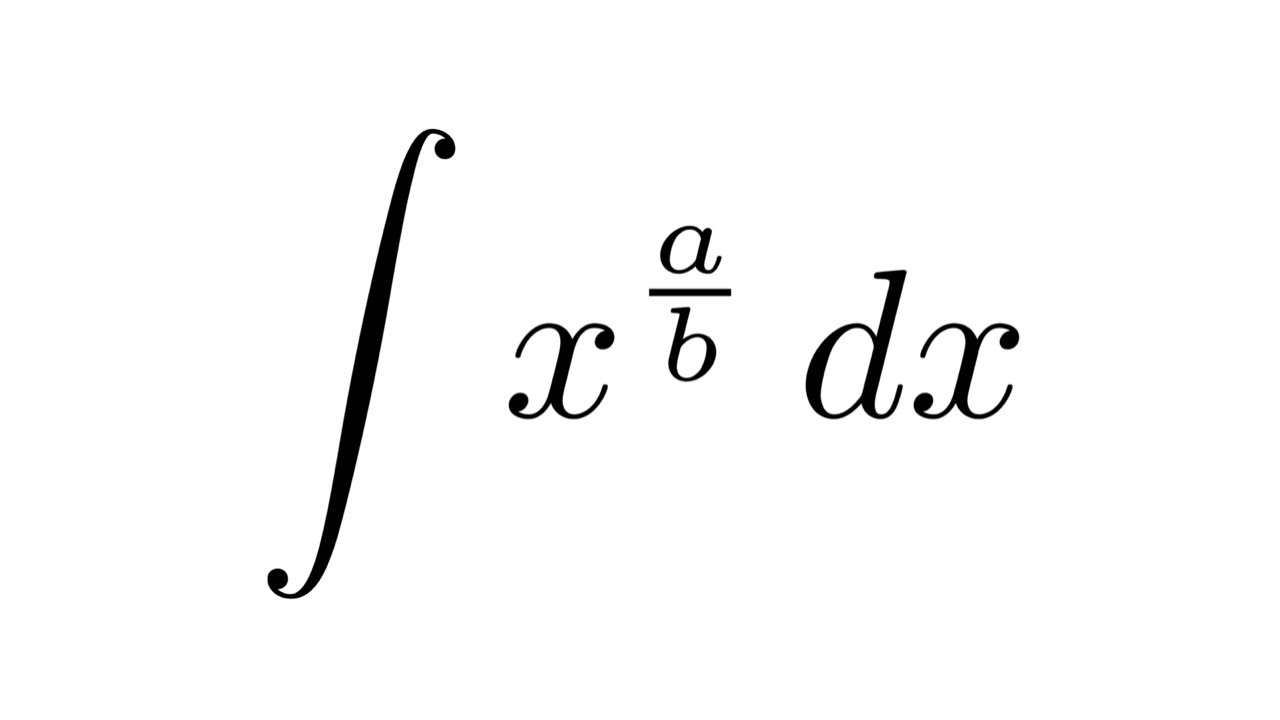 Integral of x^(a/b)