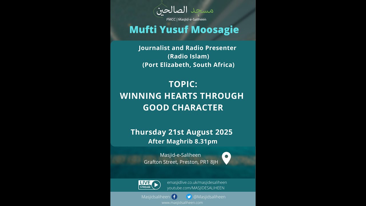 Mufti Yusuf Moosagie - Winning hearts through good character - 21.8.25