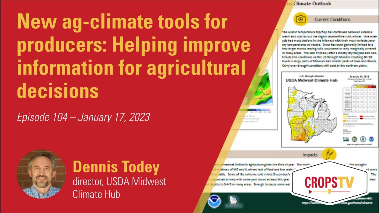 New ag-climate tools for producers: Helping improve information for agricultural decisions