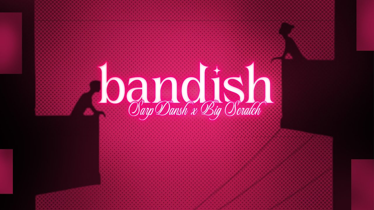 Bandish - SarpDansh ft. @big__scratch | 59 Street Records