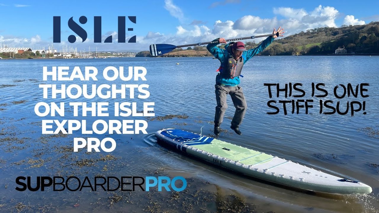 STIFFEST iSUP AVAILABLE TODAY?...Our thoughts of the Isle Explorer Pro // SUPboarder PRO PREVIEW