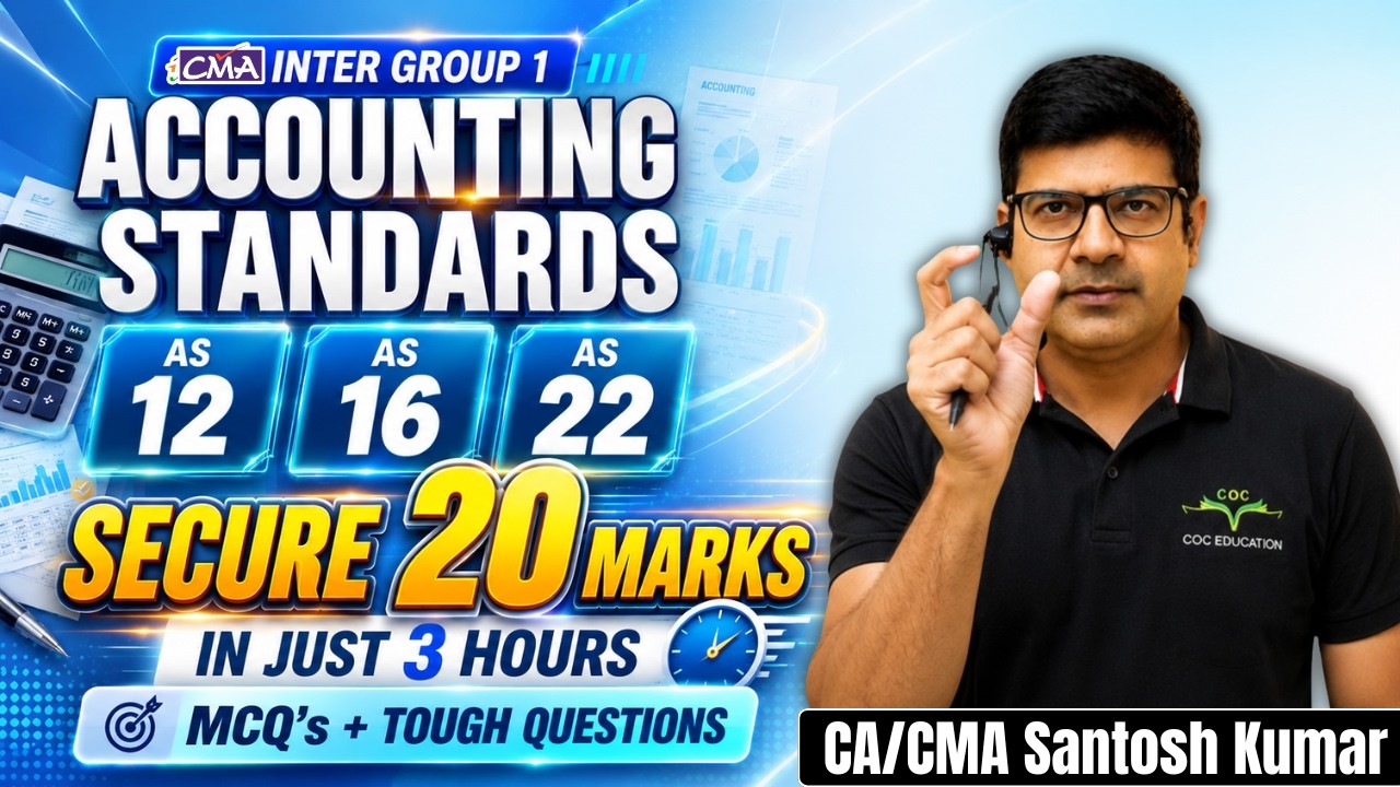 Accounting Standards Marathon by CA CMA Santosh Kumar | CMA Inter | AS 12, AS 16, AS 22