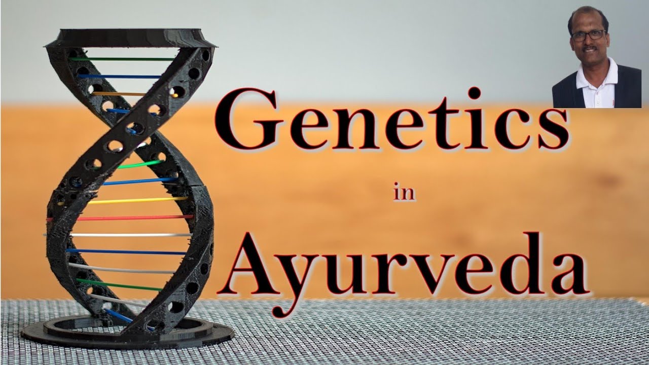 Genetics in Ayurveda | Dr. Mahesh P Savalagimath