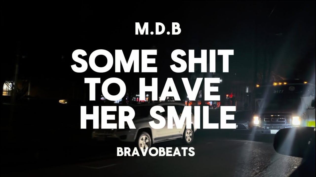 M.D.B - Some Sh*t To Have Her Smile (OFFICIAL MUSIC VIDEO) (Prod. @Br4voBeatz )