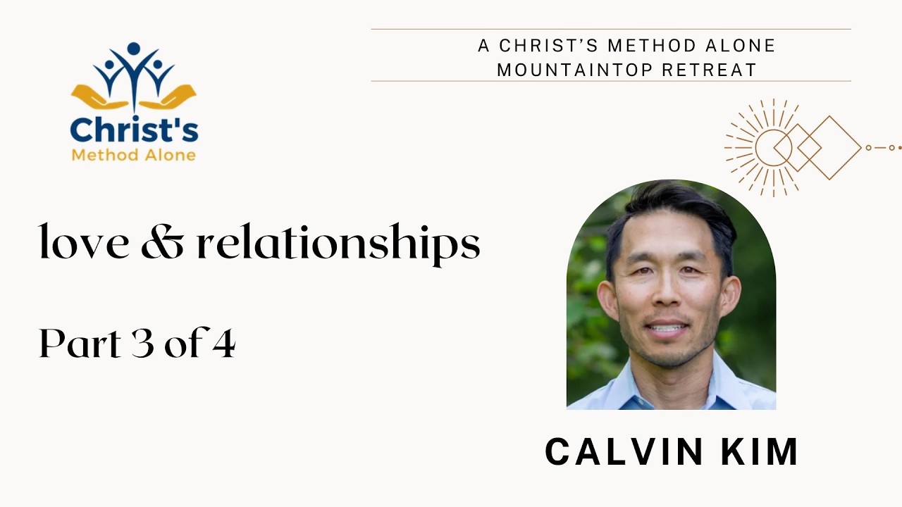 Calvin Kim Part 3 @ The Love & Relationships 2026 Retreat