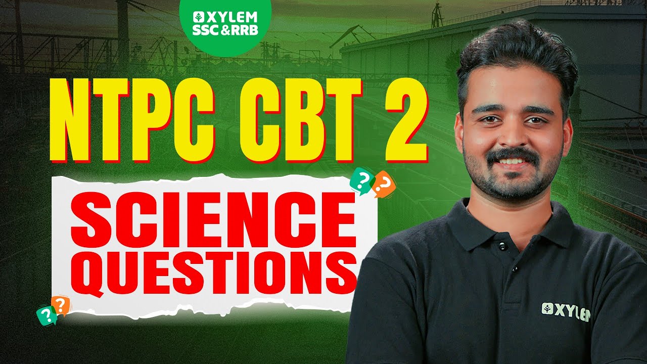 NTPC CBT 2 Science Questions | Xylem SSC & RRB