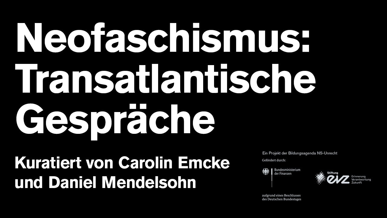 Neofaschismus: Transatlantische Gespr&auml;che // Panel 2 // Deutsch