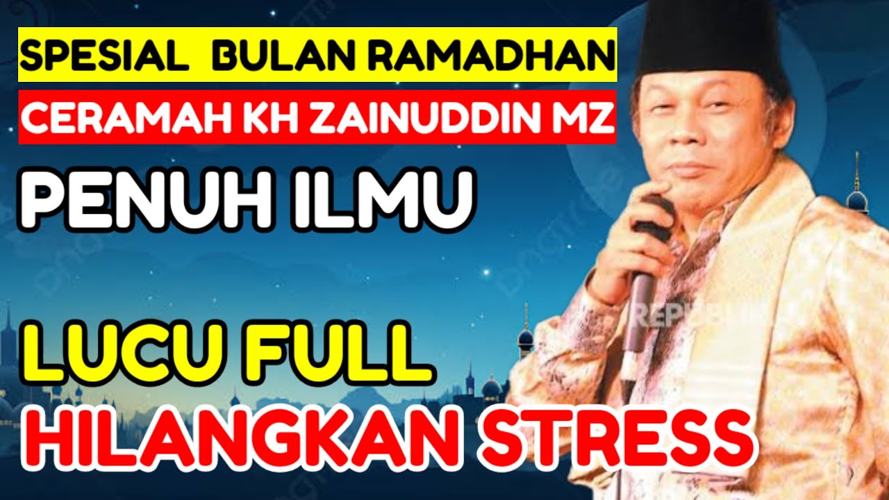 CERAMAH KH ZAINUDDIN MZ PALING LUCU, PENUH ILMU