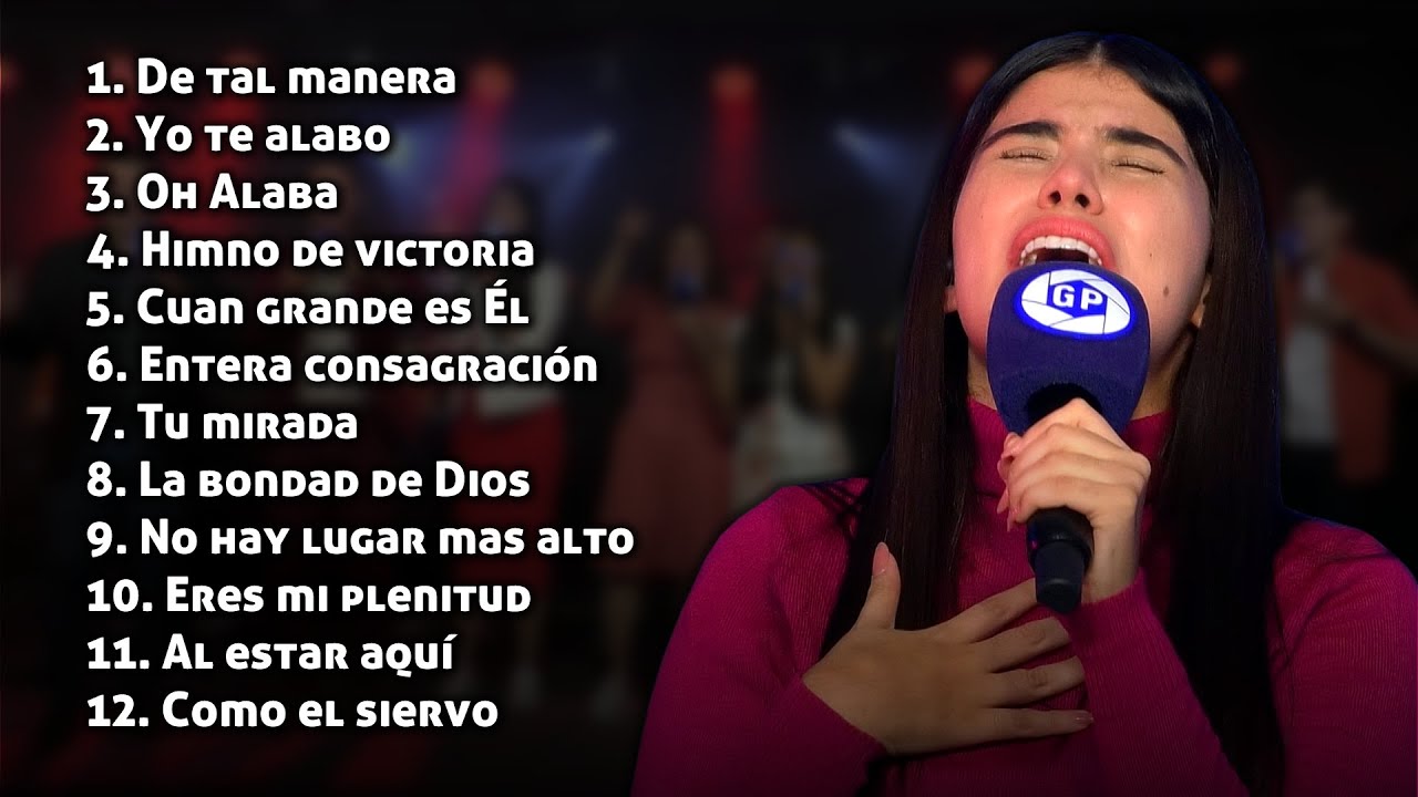 DE TAL MANERA - YO TE BUSCO - ALABA - HIMNO DE VICTORIA - CUAN GRANDE ES ÉL - ENTERA CONSAGRACIÓN