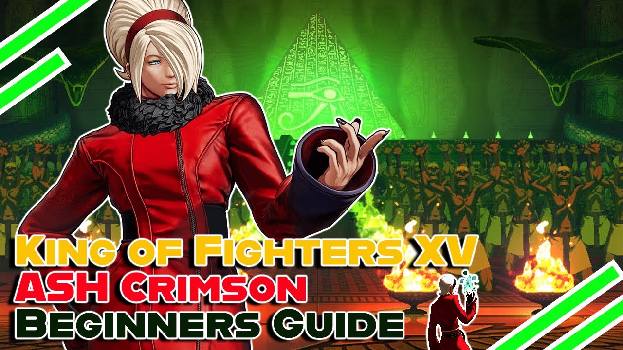 King of Fighters XV Ash Crimson Beginners Guide