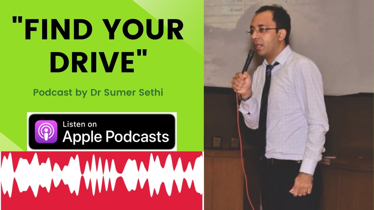 Find your “Drive” | Podcast by Dr Sumer Sethi | NEET PG NEXT INI-CET MBBS
