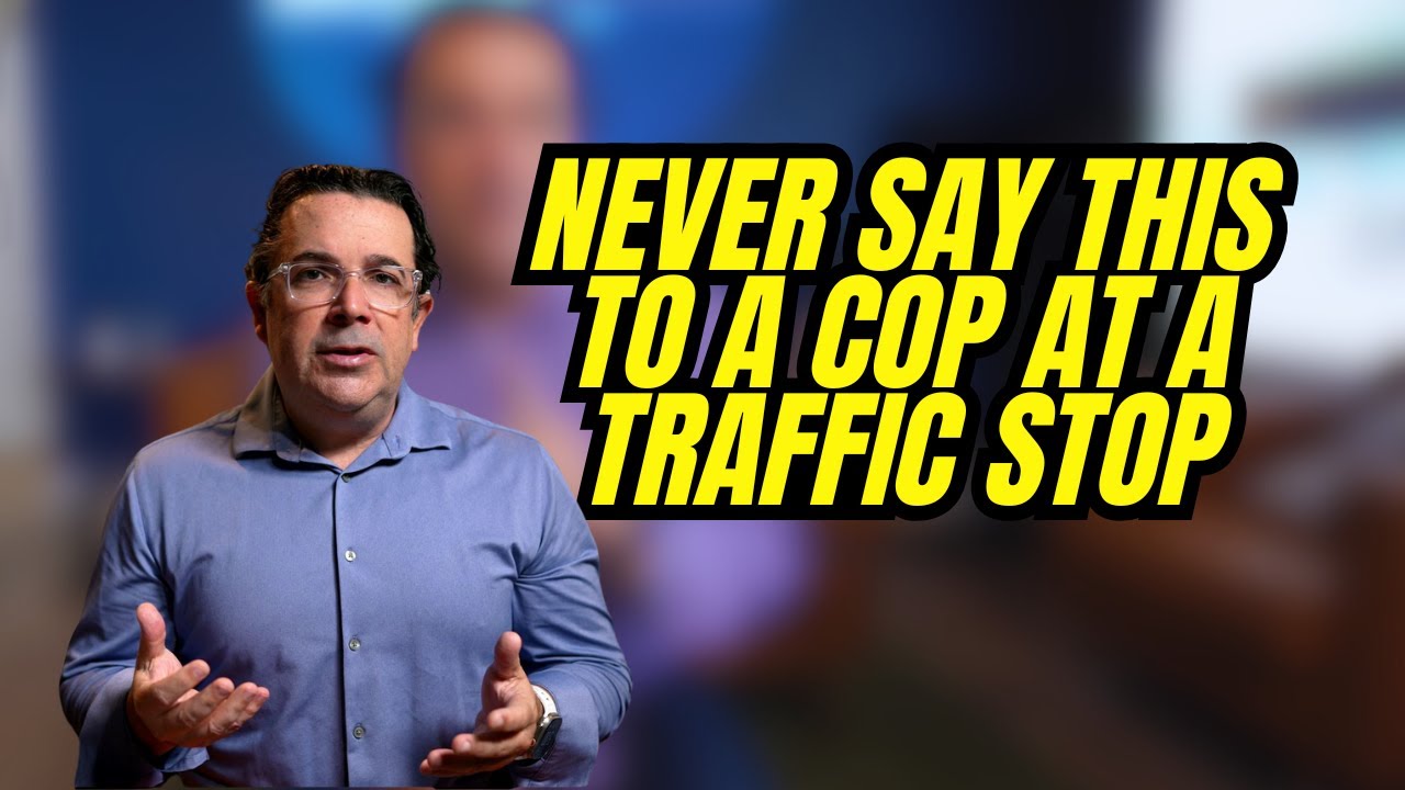 Never Say This to a Cop at a Traffic Stop