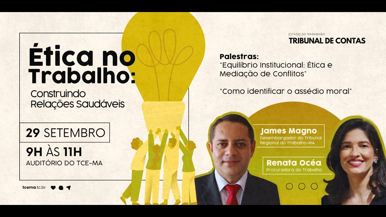 &Eacute;tica no Trabalho - construindo Rela&ccedil;&otilde;es saud&aacute;veis - TCE/MA - ESCEX