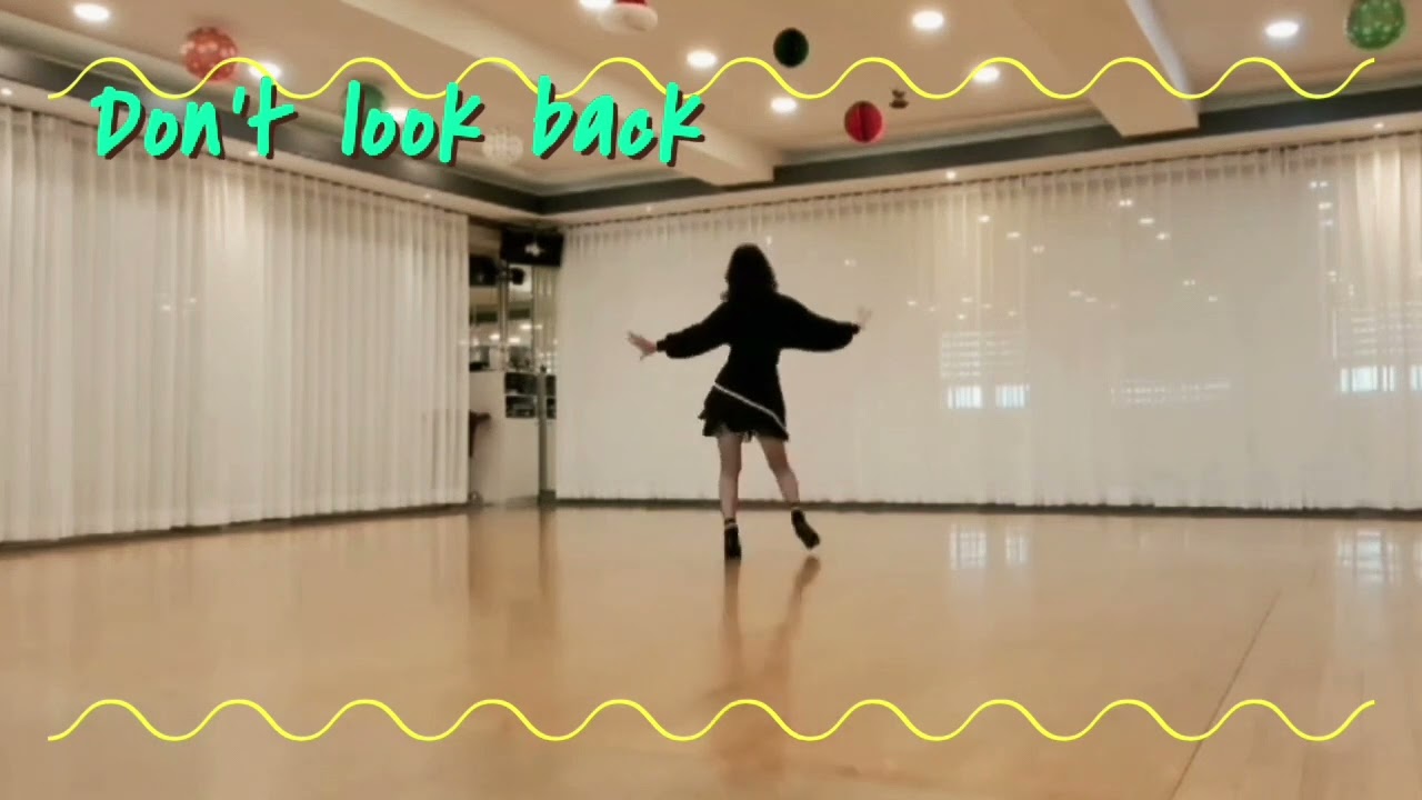 Don't Look back  line Dance  // 48c 4w  // Easy Intermediate  //  Choreo  : Solbi Jeong (KOR