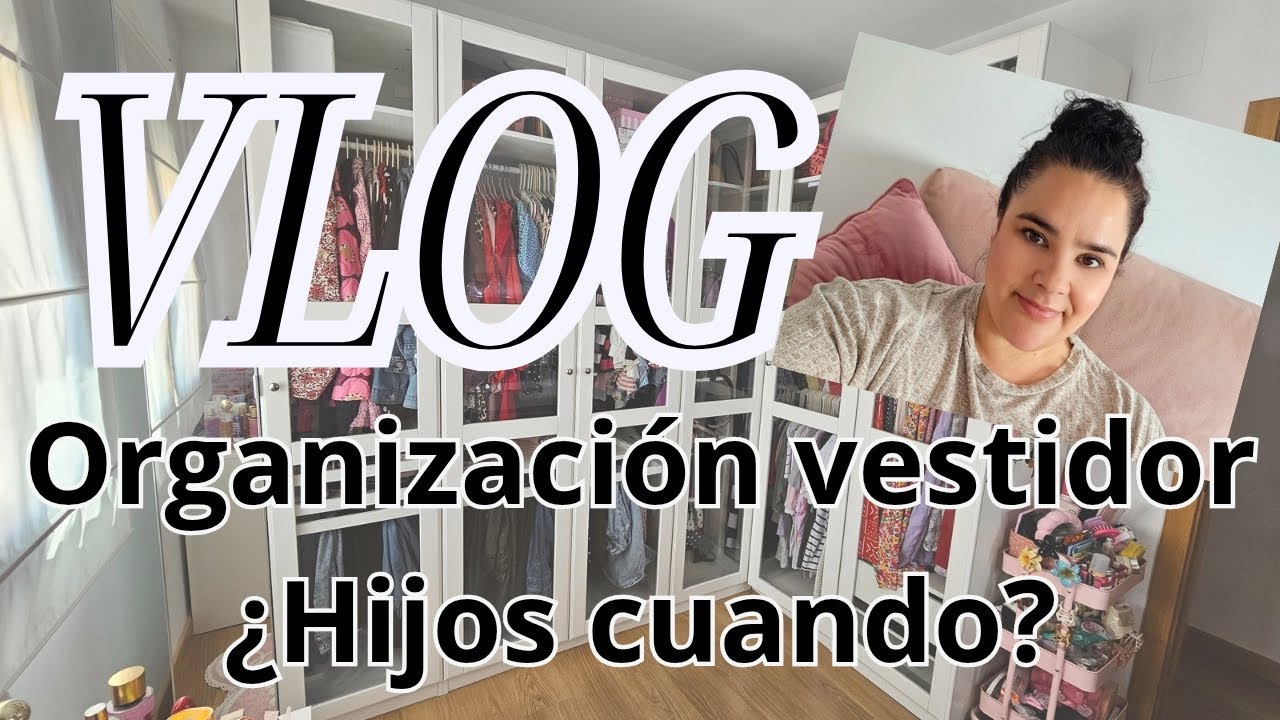 🏠VLOG! Cambio de armario + ¿HIJOS cuándo? @Conjuntadasintacones   ♥