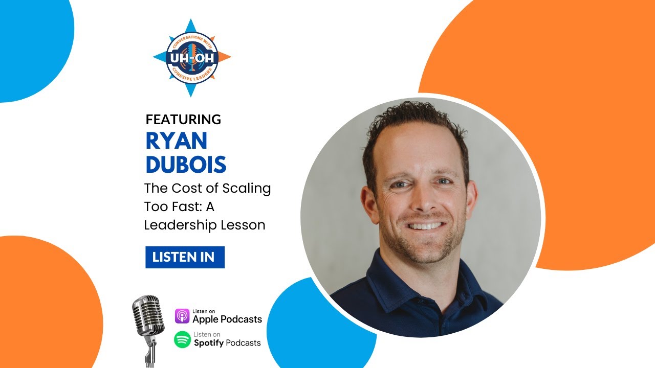The Cost of Scaling Too Fast: A Leadership Lesson (Rerun)