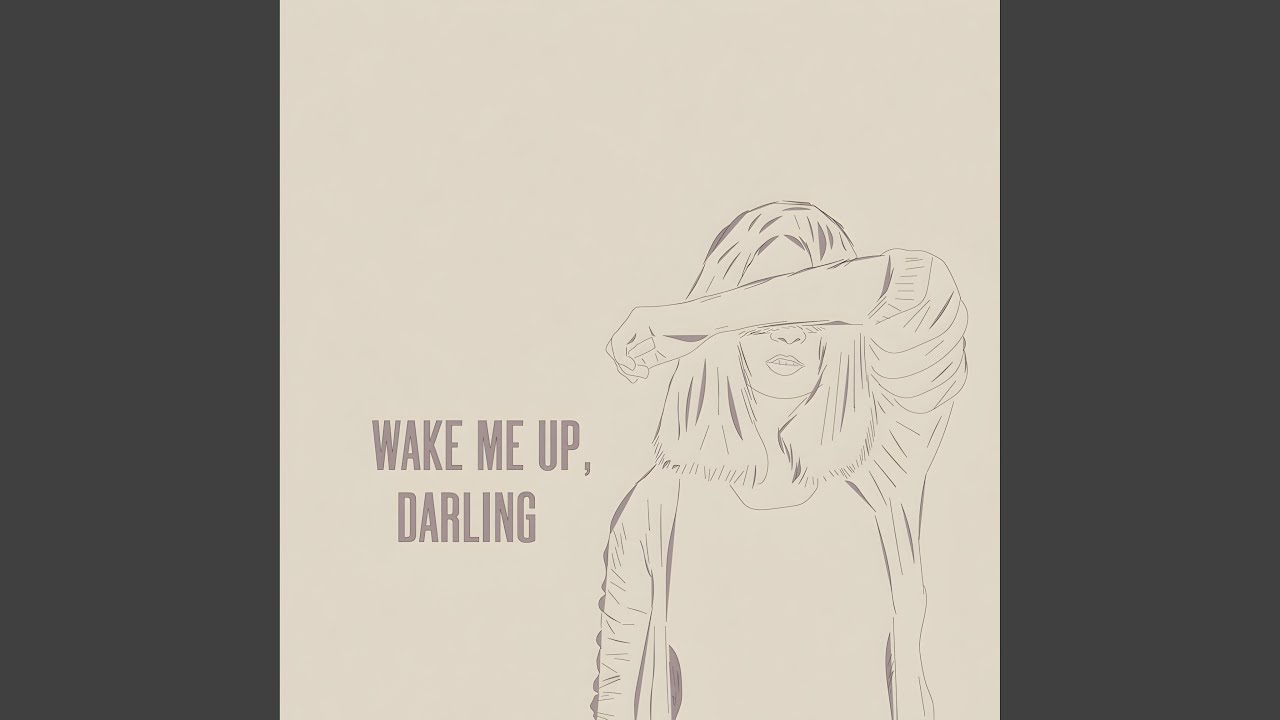 Wake Me Up, Darling